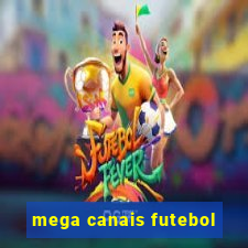 mega canais futebol